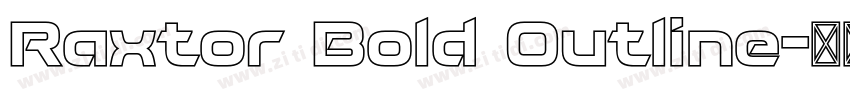 Raxtor Bold Outline字体转换
